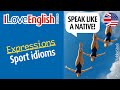 Sport idioms – ENGLISH EXPRESSIONS – I Love English World n°373