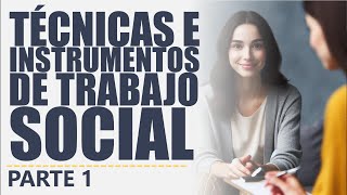 [DÍA 1] TÉCNICAS E INSTRUMENTOS EN TRABAJO SOCIAL