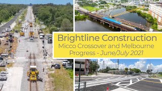 Brightline Construction: Micco Crossover and Melbourne Progress - June/July 2021