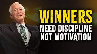 Winners Need Discipline Not Motivation | Brian Tracy Motivation