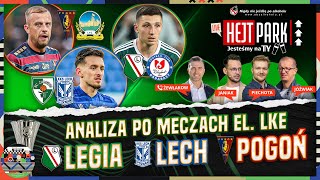 LEGIA, LECH I POGOŃ AWANSUJĄ - ANALIZA MECZÓW POLSKICH DRUŻYN W PUCHARACH. HEJT PARK: JESTEŚMY NA TY