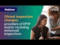 Ofsted inspection framework: FE and skills providers of EPYP and/or receiving enhanced inspections