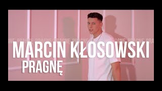 MARCIN KŁOSOWSKI - PRAGNĘ (Official Video)