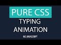 Pure CSS Text Typing Animation Effects  - No Javascript only HTML/CSS