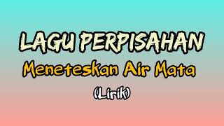 Lagu Perpisahan meneteskan Air Mata. Lirik@ Sedih YouTuber