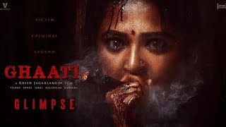 Ghaati Glimpse Telugu | Anushka Shetty | Ghaati | Krish