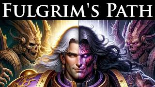 Fulgrim's Path:  In search of Perfection l Warhammer 40k Lore