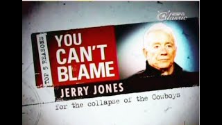 The Top 5 Reasons You Can't Blame...Jerry Jones (2006)