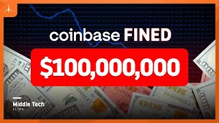 COINBASE FINED 100 MILLION DOLLARS