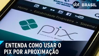 Pix por aproximação começa a funcionar nesta semana; entenda como fazer | SBT Brasil (26/02/25)