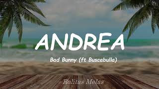 Andrea - Bad Bunny ft Buscabulla (Letra / Lyrics)
