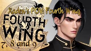 Xadens POV: Fourth Wing Chapters 7, 8 snd 9