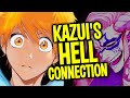 Kazui Kurosaki’s EVIL CONNECTION TO HELL | Kazui’s Role In NEW Hell Arc!