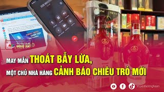 May mắn thoát bẫy lừa, một chủ nhà hàng cảnh báo chiêu trò mới