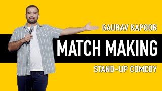 MATCHMAKING | Gaurav Kapoor | Stand Up Comedy | Audience Interaction