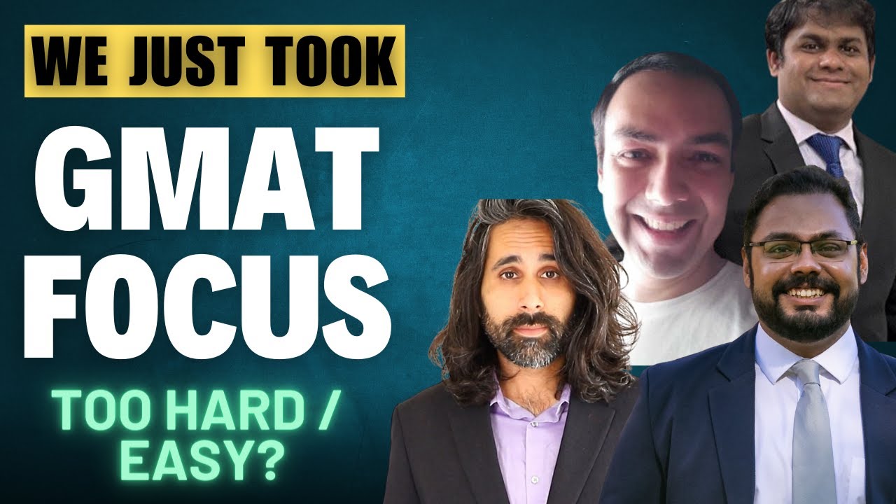 We Just Took GMAT Focus Edition | Experts Share Their GMAT Focus Test ...