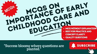 MCQs on Importance of Early Childhood Care and Education (ECCE)