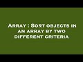 Array : Sort objects in an array by two different criteria
