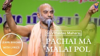 Pachai Ma Malai Pol Meni - Sri Vittaldas Maharaj | Lyric Video | Learn Bhajans