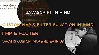 Custom Map & Filter In JavaScript(Hindi)