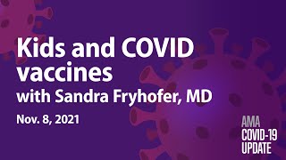Sandra Fryhofer, MD, talks kids and COVID vaccines | COVID-19 Update for Nov. 8, 2021