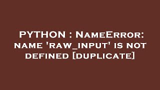 PYTHON : NameError: name 'raw_input' is not defined