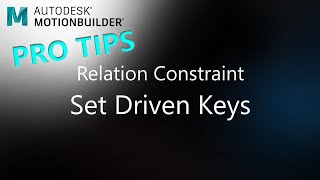 MotionBuilder ProTips - Relation Constraint - Set Driven Keys