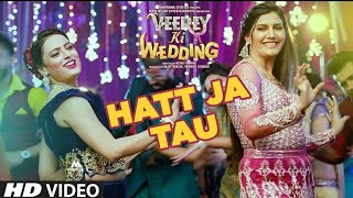 Hatt Ja Tau Video | Veerey Ki Wedding | Sunidhi Chauhan | Sapan Chaudhary