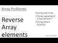 Array - 49: Reverse array elements | Using new array | Using Swapping elements | Using Library Func