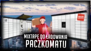 MixTape do ładowania WTORKOWYCH PACZKOMATÓW!