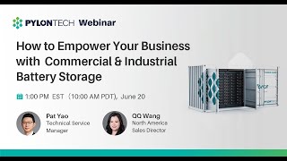 Pylontech Webinar: How to Empower Your Business with Commercial \u0026 Industrial Battery Storage