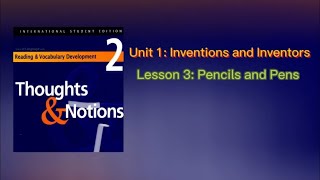 Thought & Notion/ Unit 1: Inventions and Inventors/ Lesson 3: Pencils and Pens