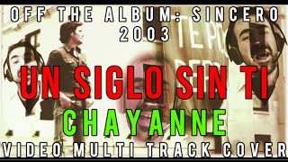 Chayanne - Un Siglo Sin Ti - Con Letra original en vídeo - Multi track cover - with English lyrics