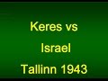 Paul Keres vs Heinrich Israel - 1943