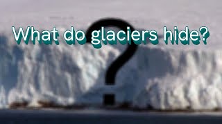 Unveiling glacier secrets: What lies beneath?