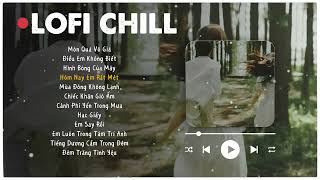 PLaylist Lofi Chill 2025 - Mashup Nhạc Trẻ 8x 9x Chill Nhẹ Nhàng Hay Nhất