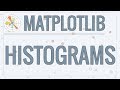 Matplotlib Tutorial (Part 6): Histograms