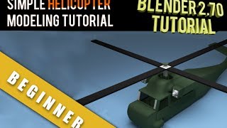 How to Model A Simple Helicopter In Blender 2.70a Tutorial