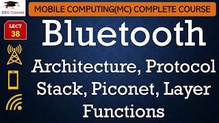 L38: Bluetooth Architecture, Protocol Stack, Piconet, Layer Functions | Mobile Computing Lectures