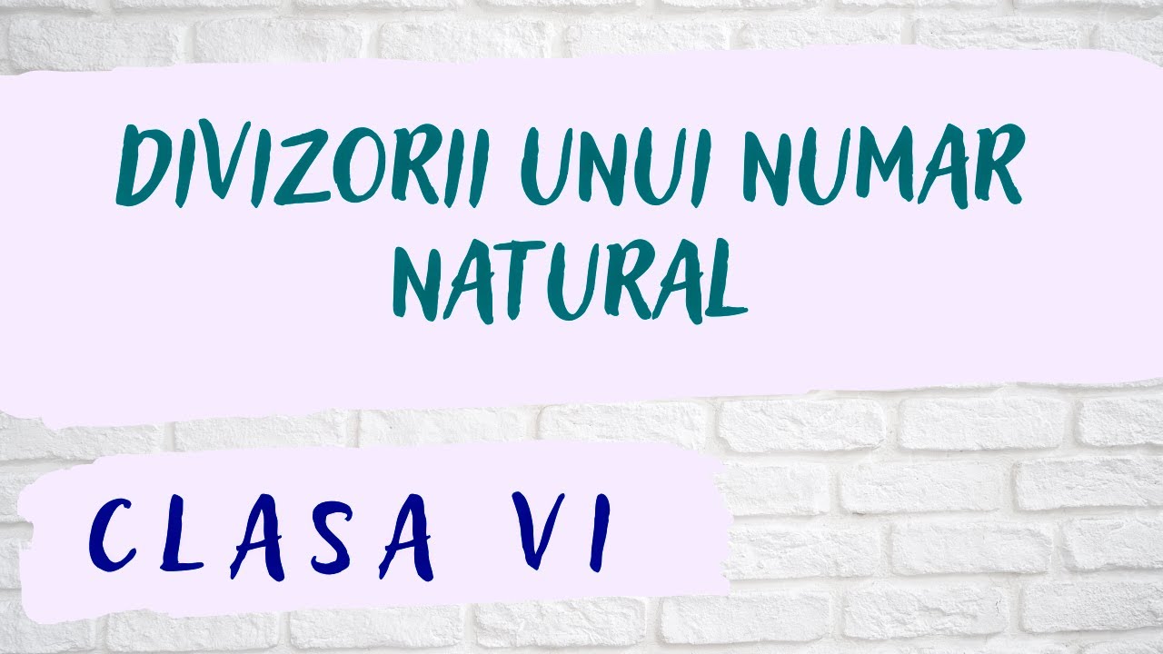 Divizorii Unui Numar Natural: Clasa V-a/ Clasa VI- A - YouTube