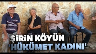 Şirin Köyün 'Hükümet Kadını'