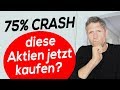 75% Crash - diese Aktien jetzt kaufen?