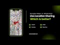 Live Location Sharing using Google Maps and WhatsApp - which is better? #googlemaps #whatsapp 