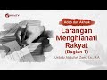 Kajian Adab dan Akhlak: Larangan Mengkhianati Rakyat Bagian 1 - Ustadz Abdullah Zaen, Lc., MA