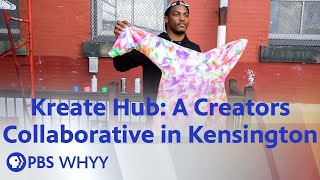 Kreate Hub: A Creators Collaborative in Kensington - Movers & Makers (2022)