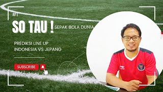 SO TAU ! PREDIKSI LINE UP INDONESIA VS JEPANG DAN SKENARIO POINT UNTUK LOLOS 4 BESAR