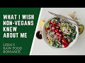 WHAT I WISH NON-VEGANS KNEW ABOUT ME