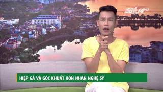 VTC14 | Hiệp Gà và góc khuất hôn nhân nghệ sỹ