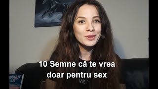 10 Semne că te vrea doar pentru sex și ce să-i scrii pentru a schimba această situație