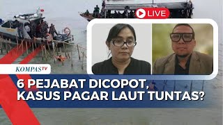 Menteri ATR Pecat 6 Pejabat Buntut Pagar Laut Tangerang, Sertifikat Laut Akan Dicabut Semua?